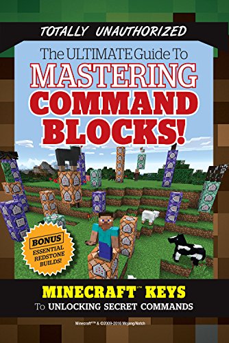 Ultimate Guide to Mastering Command Blocks!: Minecraft Keys to Unlocking Secret Commands (English Edition)