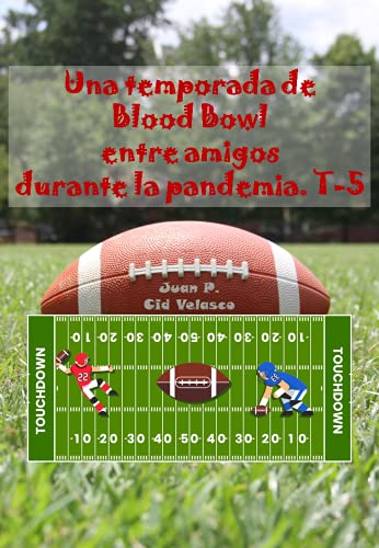 Una temporada de Blood Bowl entre amigos durante la pandemia. T-5