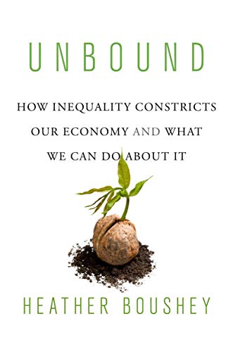 Unbound: How Inequality Constricts Our Economy and What We Can Do about It (English Edition)