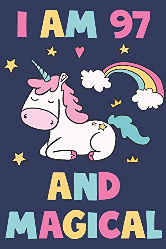 Unicorn Journal 'I'm 97 And Magical' - Unicorn Notebook - 97 Year Old Birthday Gift for Women Diary - Unicorn 97th Birthday Gift: Medium College-Ruled ... Diary, 110 page, Lined, 6x9 (15.2 x 22.9 cm)