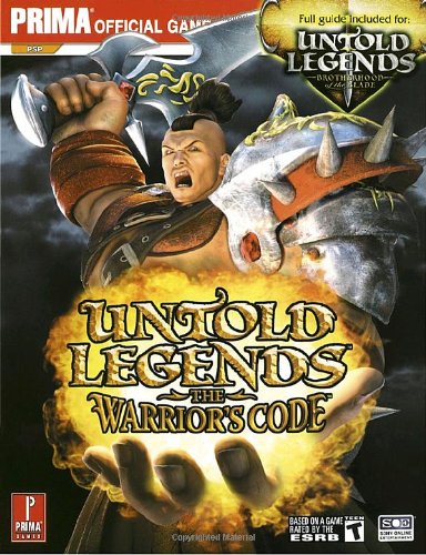 Untold Legends: Brotherhood of the Blade and the Warrior's Code: Prima Official Game Guide (Prima Official Game Guides)