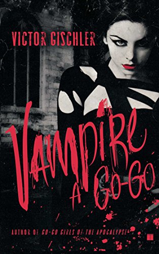 Vampire a Go-Go: A Novel (English Edition)