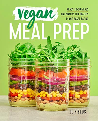 Vegan Meal Prep: Ready-to-Go Meals and Snacks for Healthy Plant-Based Eating (English Edition)
