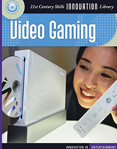 Video Gaming (21st Century Skills Innovation Library: Innovation in Entertainment) (English Edition)