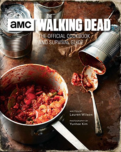Walking Dead. The Official Cookbook: The Official Cookbook and Survival Guide
