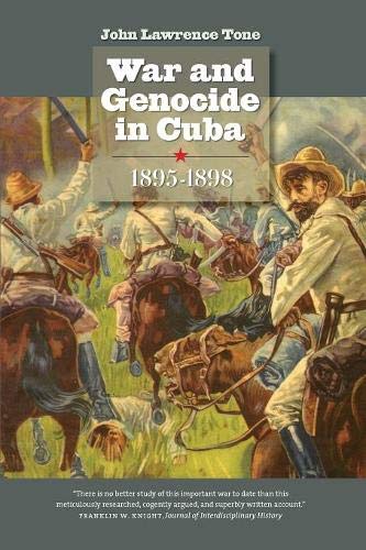 War and Genocide in Cuba, 1895-1898 (Envisioning Cuba)
