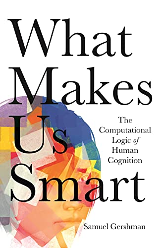 What Makes Us Smart: The Computational Logic of Human Cognition (English Edition)