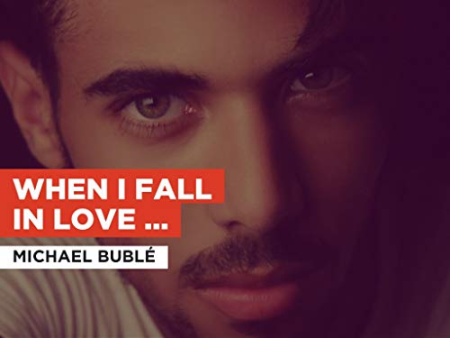 When I Fall in Love (Bublé! NBC Special - Live) al estilo de Michael Bublé