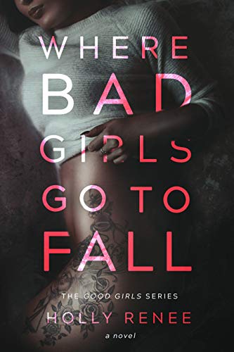 Where Bad Girls Go to Fall: A Best Friend's Brother Romance (The Good Girls Series Book 2) (English Edition)