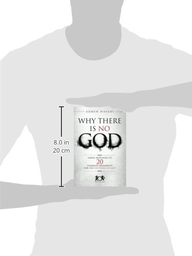 Why There Is No God: Simple Responses to 20 Common Arguments for the Existence of God
