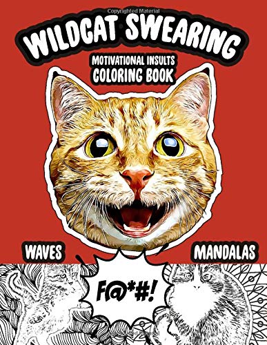 Wildcat Swearing Motivational Insults Coloring Book Waves Mandalas: Pussycats Coloring Book For Adults 50 Pages 8.5x11 With Swear Colouring Word Phrases