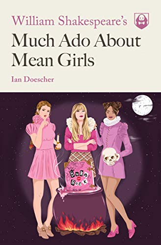 William Shakespeare's Much Ado About Mean Girls: 1 (Pop Shakespeare)