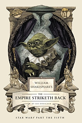 William Shakespeare's The Empire Striketh Back: Star Wars Part the Fifth: 5 (William Shakespeare's Star Wars)