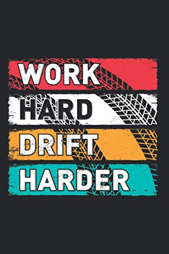 Work Hard Drift Harder: Notebook for Hard Drifter Car Drifting Tuning Lover Racecar Notes Journal Diary Planner (Ruled Paper, 120 Lined Pages, 6" x 9") Funny Sayings For Drifter Tuner & Car Racer