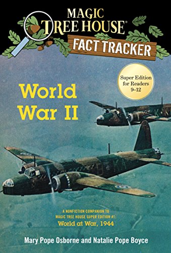 World War II: A Nonfiction Companion to Magic Tree House Super Edition #1: World at War, 1944 (Magic Tree House: Fact Trekker Book 36) (English Edition)