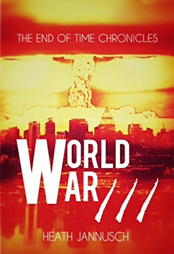 World War III (The End of Time Chronicles Book 2) (English Edition)