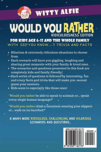 Would You Rather Game Book: For Kids Ages 6-12 - Ridiculousness Edition - Funny & Hilarious Questions for Children, Teens & Family - with Incredible ... for Kids (Fun & Games For Kids and Family)