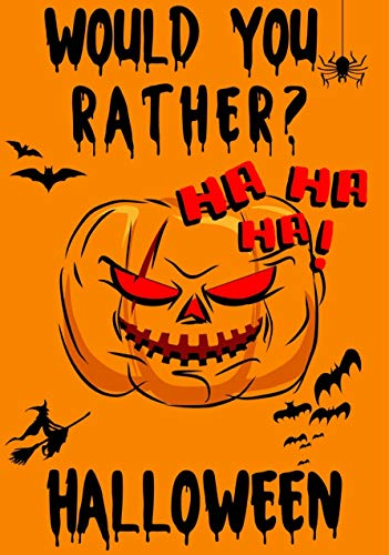 Would You Rather? Halloween: Game Book For Kids and Adults: Halloween Edition Questions and Silly Scenarios With Fun Illustrations. Trick or Treat Gift. (English Edition)
