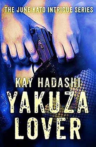 Yakuza Lover: 3 (The June Kato Intrigue Series)