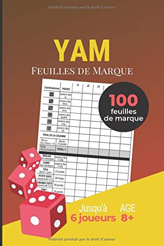 YAM Feuilles de Marque: Carnet de 100 Feuilles de Score pour le Yams | Règle du Jeu | Format Pratique | Couverture Rouge avec Dés