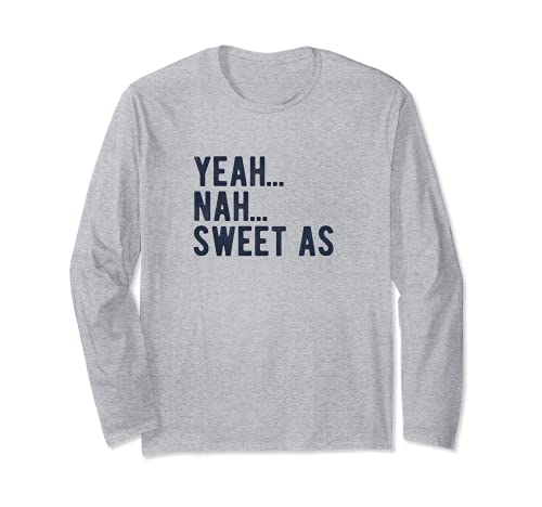 Yeah Nah Sweet As New Zealand Kiwi NZ Dichos Expat Regalo Manga Larga