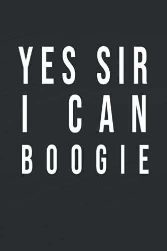 yes sir i can boogie Notebook: 100 Lined Pages (6 x 9 in.)