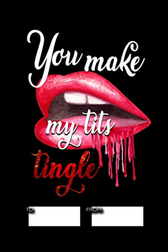 You make my tits tingle: No need to buy a card! This bookcard is an awesome alternative over priced cards, and it will actual be used by the receiver ... sexy gift is perfect for any lover scenario.