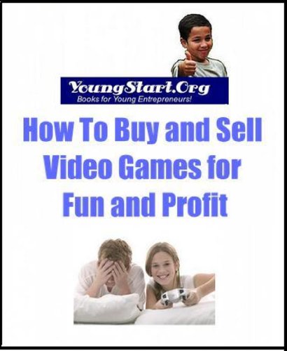 YoungStart.Org: How To Buy and Sell Video Games for Fun and Profit (English Edition)