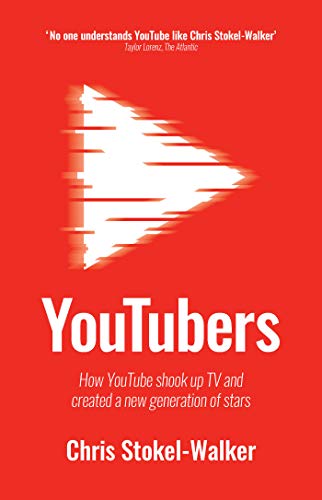 YouTubers: How YouTube Shook Up TV and Created a New Generation of Stars (English Edition)