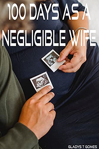 100 Days As A Negligible Wife (English Edition)
