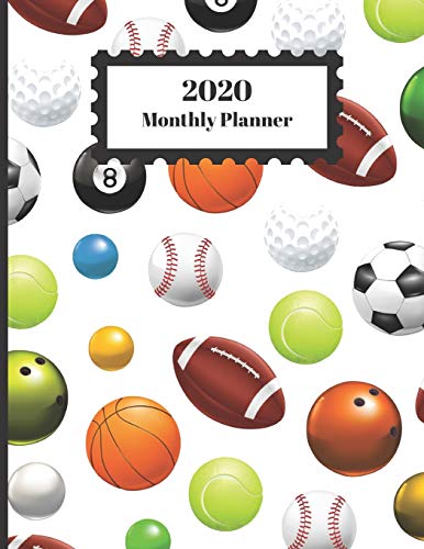 2020 Monthly Planner: Sports Football Baseball Basketball Soccer Tennis 1 Year Planner Appointment Calendar Organizer And Journal For Writing