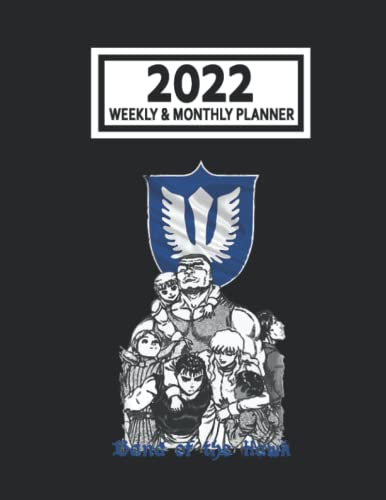 2022 Weekly & Monthly Planner: Bérsẹrk Anime Manga The Band of Hawk Size 8.5 x 11 Calendar Schedule Organizer with 12 Monthly and 52 Weekly Pages for Women, Home, School and Office