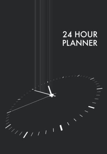 24 Hour Planner: Undated Six Month Planner, Monthly, Weekly, Daily Planners, Hourly Time Slots, Appointment and Schedule Organizer