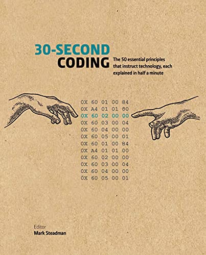 30-Second Coding: The 50 essential principles that instruct technology, each explained in half a minute (30 Second) (English Edition)