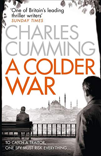 A Colder War: A gripping spy action crime thriller from the Sunday Times Top 10 best selling author: Book 2 (Thomas Kell Spy Thriller)