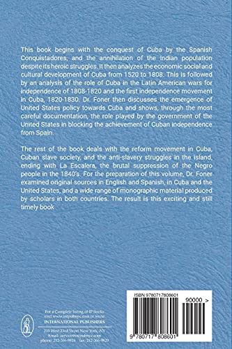 A History of Cuba and its Relations with the United States, Vol 1 1492-1845: From the Conquest of Cuba to La Escalera (A History of Cuba in Two Volumes)