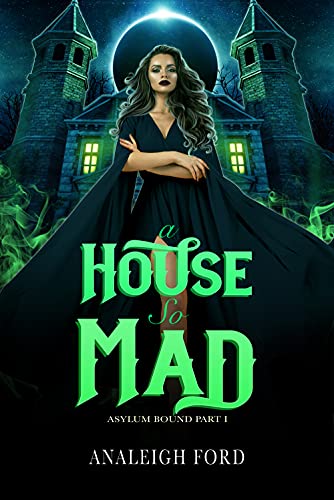 A House So Mad: A Dark Paranormal Romance (Asylum Bound Book 1) (English Edition)