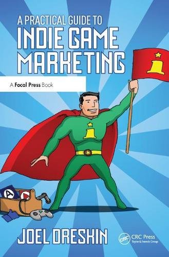 A Practical Guide to Indie Game Marketing