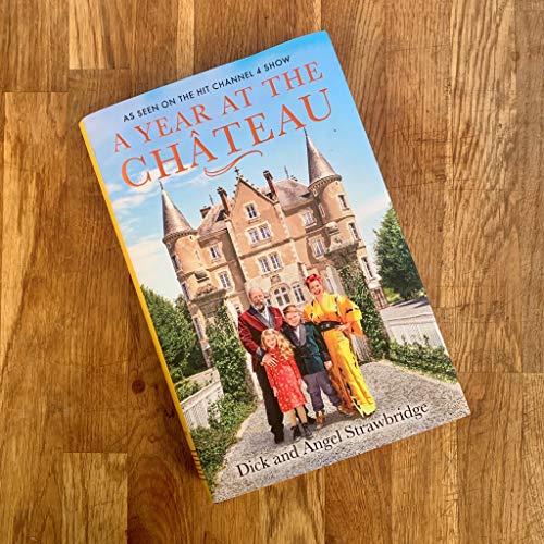 A Year at the Chateau: As seen on the hit Channel 4 show