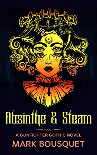 Absinthe & Steam (Gunfighter Gothic Book 3) (English Edition)