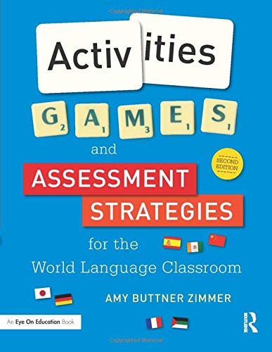 Activities, Games, and Assessment Strategies for the World Language Classroom