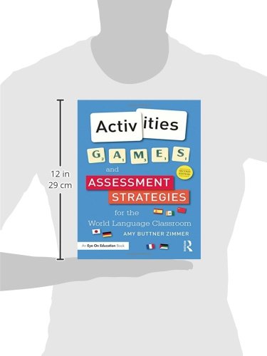 Activities, Games, and Assessment Strategies for the World Language Classroom