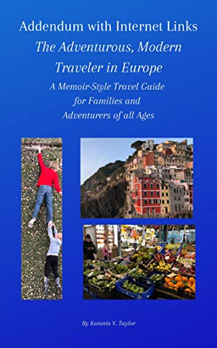 Addendum with Internet Links to The Adventurous Modern Traveler in Europe: Navigate Europe like a pro with this Addendum Guide (English Edition)