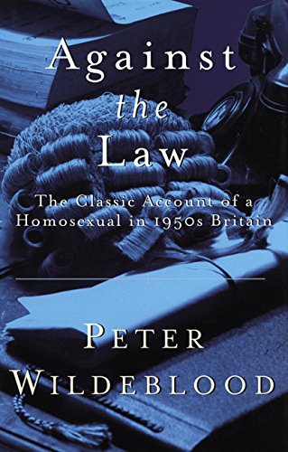 Against The Law: The Classic Account of a Homosexual in 1950s Britain (English Edition)