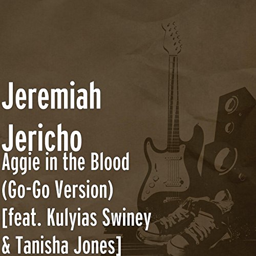 Aggie in the Blood (Go-Go Version) [feat. Kulyias Swiney & Tanisha Jones]