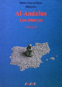 Al-Ándalus: los Omeyas (Historia - Biblioteca Básica De Historia - Serie «Monografías»)