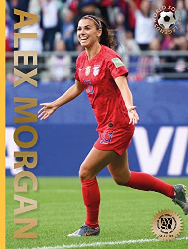 Alex Morgan: Second Edition: 0 (World Soccer Legends)