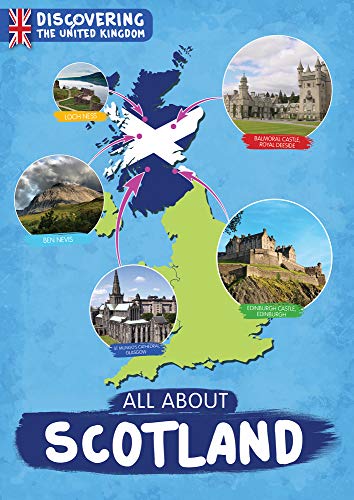 All About Scotland (Discovering the United Kingdom)
