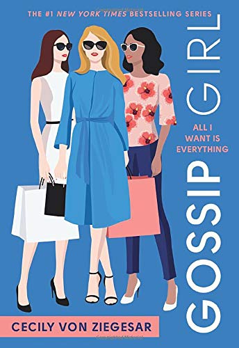 All I Want Is Everything: A Gossip Girl Novel: 3