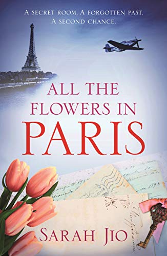 All the Flowers in Paris: The most heartbreaking and gripping wartime novel you'll read in 2020 (English Edition)